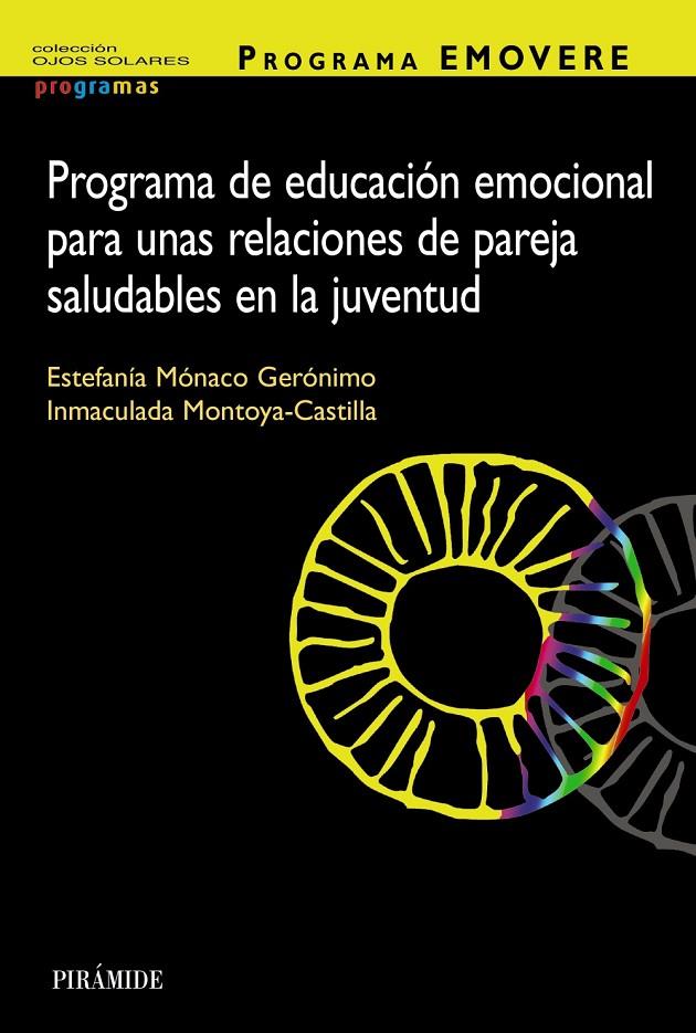 PROGRAMA EMOVERE. PROGRAMA DE EDUCACIÓN EMOCIONAL PARA UNAS RELACIONES DE PAREJA | 9788436849448 | MÓNACO GERÓNIMO, ESTEFANÍA / MONTOYA-CASTILLA, INMACULADA