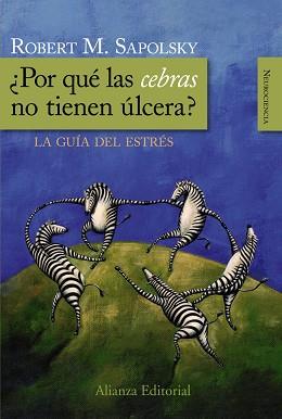 POR QUÉ LAS CEBRAS NO TIENEN ULCERA ? - GUIA DEL ESTRES | 9788420682518 | SAPOLSKY, ROBERT M. (1957- )