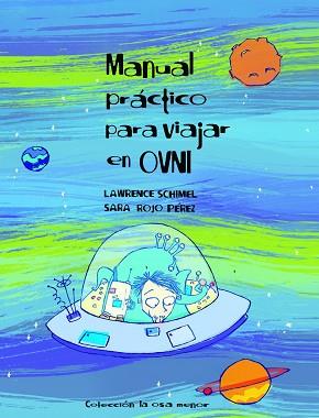 MANUAL PRÁCTICO PARA VIAJAR EN OVNI | 9788496173279 | SCHIMEL, LAWRENCE/ROJO PÉREZ, SARA