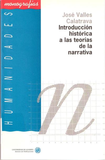 INTRODUCCION HISTORICA A LAS TEORIAS DE LA NARRATI | 9788482400013 | VALLES CALATRAVA, JOSE