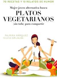 MUJER ALTERNATIVA JOVEN BUSCA PLATOS VEGETARIANOS SIN TOFU P | 9788498678413 | MARQUEZ, PALMIRA