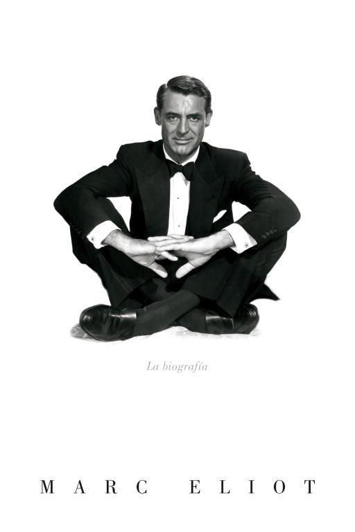 CARY GRANT. LA BIOGRAFIA | 9788426416322 | ELIOT, MARC