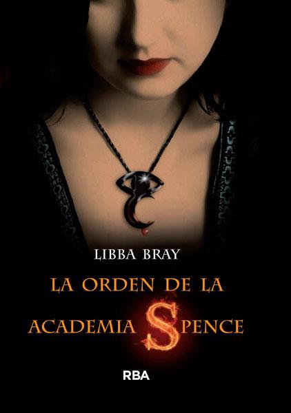 ORDEN DE LA ACADEMIA SPENCE, LA | 9788498672473 | BRAY, LIBBA