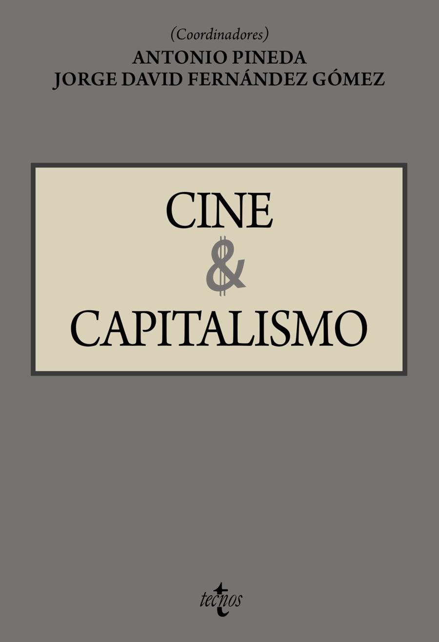 CINE Y CAPITALISMO | 9788430991846 | PINEDA CACHERO, ANTONIO / FERNÁNDEZ GÓMEZ, JORGE DAVID / ALGABA, CRISTINA / BELLIDO-PÉREZ, ELENA / D