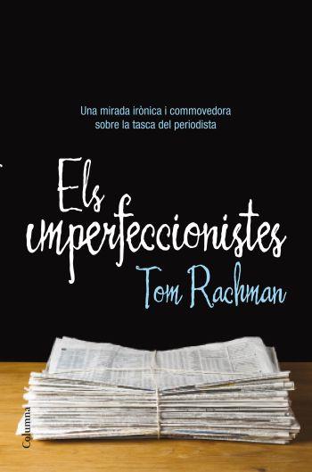 IMPERFECCIONISTES | 9788466413237 | RACHMAN, TOM