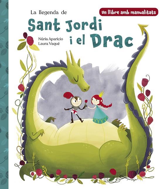 LA LLEGENDA DE SANT JORDI I EL DRAC | 9788448865290 | VAQUÉ, LAURA / APARICIO, NÚRIA