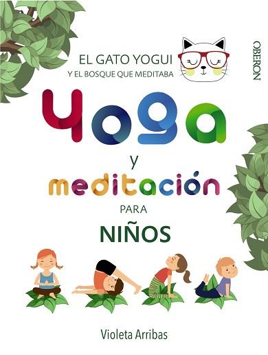 YOGA Y MEDITACIÓN PARA NIÑOS | 9788441540316 | ARRIBAS ÁLVAREZ, VIOLETA