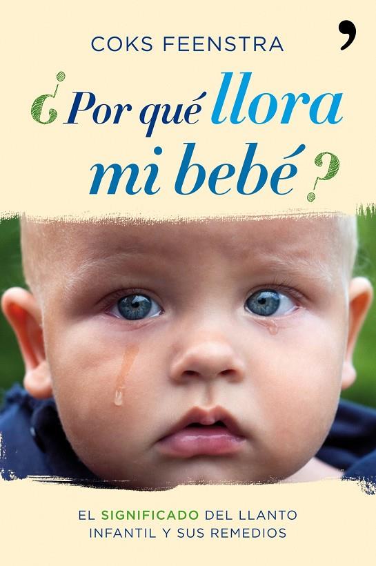 POR QUE LLORA MI BEBE? | 9788484608943 | COKS FEENSTRA