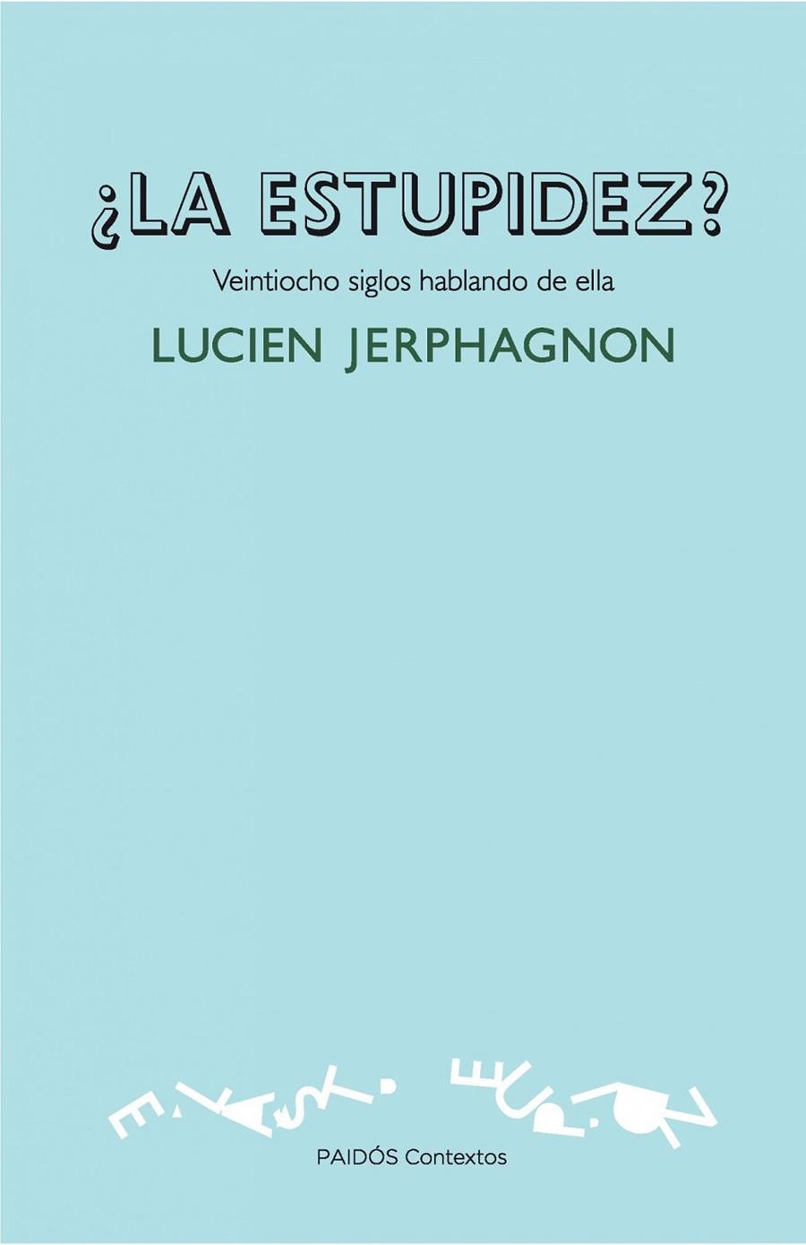 LA ESTUPIDEZ? VEINTIOCHO SIGLOS HABLANDO DE ELLA | 9788449326271 | LUCIEN JERPHAGNON