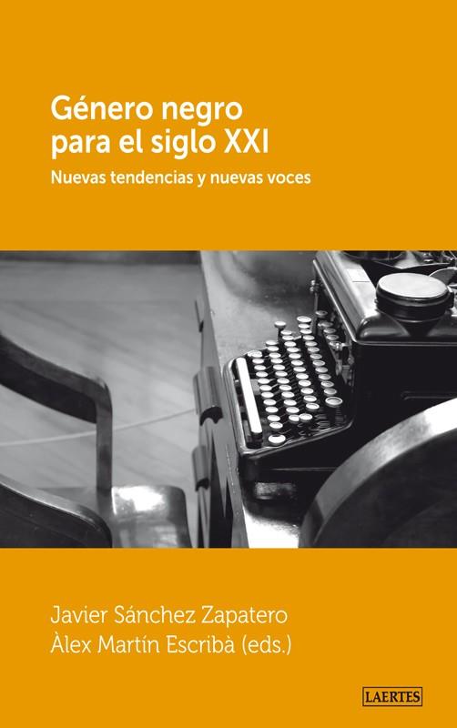 GENERO NEGRO PARA EL SIGLO XXI | 9788475847160 | SANCHEZ, JAVIER