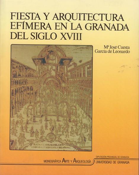 FIESTA Y ARQUITECTURA EFIMERA EN LA GRANADA XVIII | 9788433820877 | CUESTA,M¦JOSE