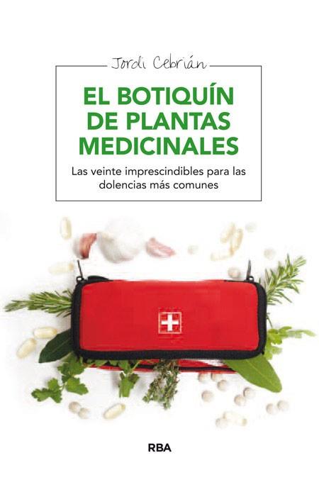 EL BOTIQUÍN DE PLANTAS MEDICINALES | 9788415541806 | CEBRIAN , JORDI