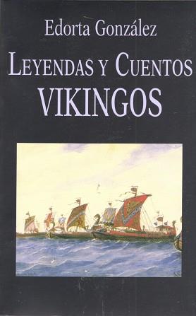 LEYENDAS Y CUENTOS VIKINGOS | 9788478131570 | GONZALEZ, EDORTA