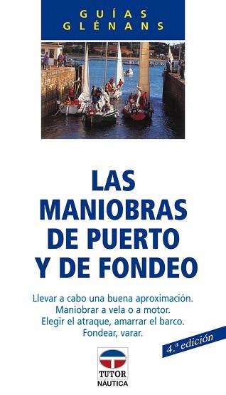 MANIOBRAS DE PUERTO Y DE FONDEO, LAS | 9788479020392 | ESCUELA DE NAVEGACIóN DE GLéNANS