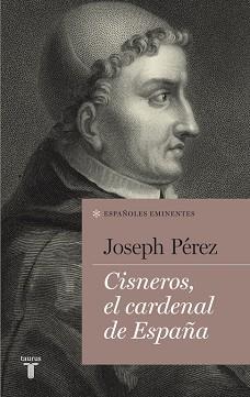 CISNEROS, EL CARDENAL DE ESPAÑA | 9788430609482 | PÉREZ, JOSEPH/PEREZ, JOSEPH