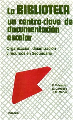 BIBLIOTECA, UN CENTRO CLAVE DE DOCUMENTACION ESC | 9788427712249 | VALVERDE, P.