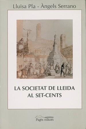 SOCIETAT DE LLEIDA AL SET-CENTS,LA | 9788479353001 | PLA,LLUISA