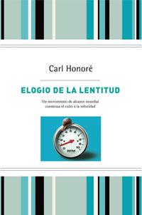 ELOGIO DE LA LENTITUD | 9788498673524 | HONORE, CARL