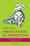 PREOCUPARSE ES DIVERTIDO | 9788483076835 | MAIER, CORINE