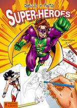 SUPER-HEROES.DIBUJO Y PINTO | 9788425517235 | BEAUDENON