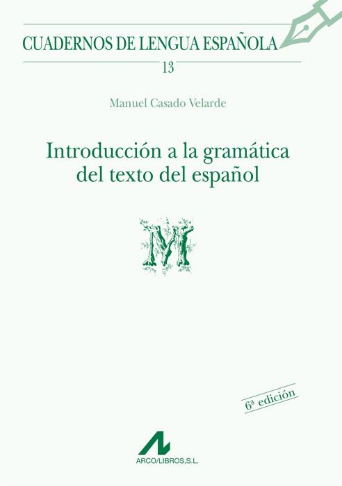 INTRODUCCION A LA GRAMATICA DEL TEXTO DEL ESPA¥OL | 9788476351314 | CASADO VELARDE, MANUEL