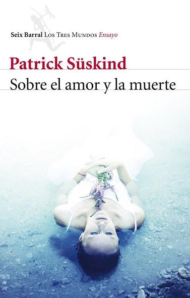 SOBRE EL AMOR Y LA MUERTE | 9788432215780 | PATRICK SUSKIND