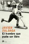 HOMBRE QUE PUDO SER LIBRE | 9788476697030 | ZULOAGA, JAVIER