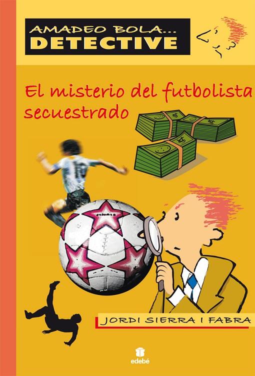 MISTERIO DEL FUTBOLISTA SECUESTRADO | 9788423685301 | SIERRA I  FABRA,JORDI