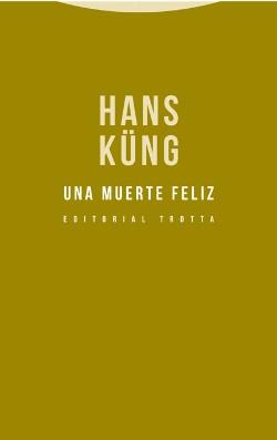 UNA MUERTE FELIZ | 9788498796322 | KÜNG, HANS