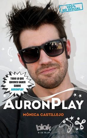 AURONPLAY. 100% NO OFICIAL | 9788416075997 | CASTILLEJO, MÓNICA