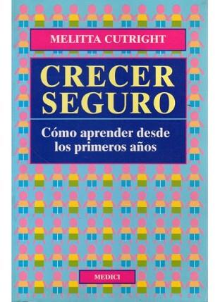 CRECER SEGURO.COMO AQPRENDER DESDE LOS PRIMEROS A¥ | 9788486193560 | CUTRIGHT, MELITTA