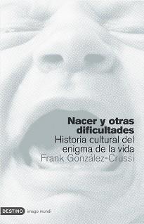 NACER Y OTRAS DIFICULTADES | 9788423340439 | GONZALEZ-CRUSSI, FRANCISCO