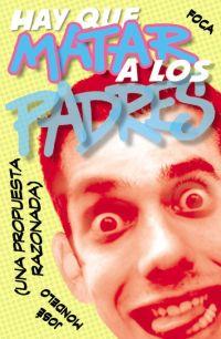 HAY QUE MATAR A LOS PADRES | 9788495440587 | MONDELO, JOSE