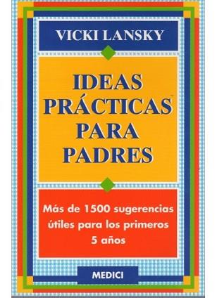 IDEAS PRACTICAS PARA PADRES | 9788486193584 | LANSKY, VICKI