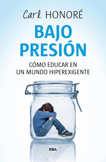 BAJO PRESION | 9788498673432 | HONORÉ, CARL