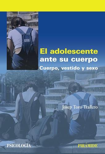 ADOLESCENTE ANTE SU CUERPO | 9788436828313 | TORO TRALLERO, JOSEP