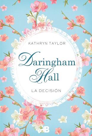 DARINGHAM HALL. LA DECISIÓN | 9788466657778 | TAYLOR, KATHRYN