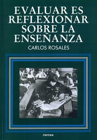 EVALUAR ES REFLEXINAR SOBRE LA ENSE¥ANZA | 9788427708914 | ROSALES LóPEZ, CARLOS