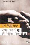 FELICITAT, LA | 9788484378457 | PUIG, ARMAND/TORRALBA, FRANCES