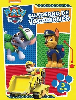 CUADERNO DE VACACIONES. 3 AÑOS (PAW PATROL. CUADERNOS DE VACACIONES) | 9788437201047 | NICKELODEON