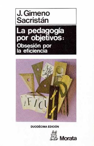 PEDAGOGIA POR OBJETIVOS, LA : OBSESION POR LA EFI | 9788471122087 | Gimeno Sacrist n, Jos‚