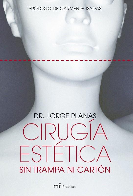 CIRUGIA ESTETICA SIN TRAMPA NI CARTON | 9788427031197 | PLANAS, JORGE