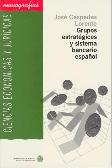 GRUPOS ESTRATEGICOS Y SISTEMA BANCARIO ESPA¥OL | 9788482400334 | CESPEDES LORENTE, JOSE