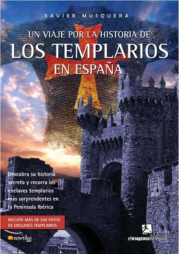 VIAJE POR LA HISTORIA DE LOS TEMPLARIOS EN ESPAÑA, UN | 9788497634076 | MUSQUERA, XAVIER (1942- )