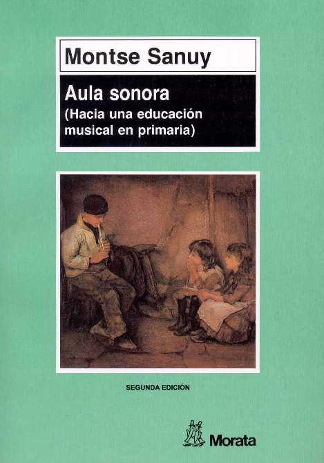 AULA SONORA.(HACIA UNA EDUCACION MUSICAL EN PRIMA | 9788471123909 | SANUY, MONTSE