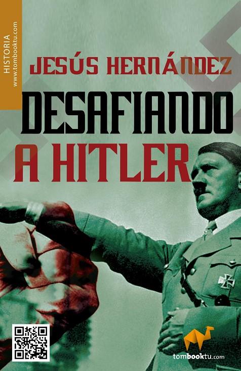 DESAFIANDO A HITLER | 9788415747000 | HERNÁNDEZ MARTÍNEZ, JESÚS