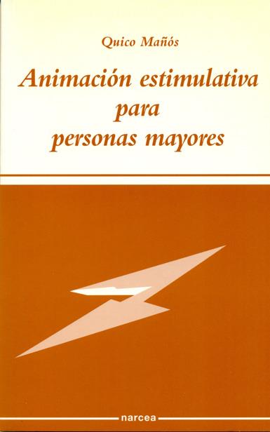 ANIMACION ESTIMULATIVA PARA PERSONAS MAYORES DISCAPACITADAS | 9788427712263 | MAÑOS, QUICO