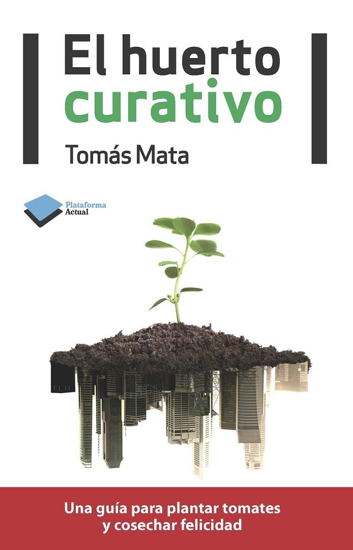 HUERTO CURATIVO | 9788415115922 | MATA MARTÍNEZ, TOMÁS