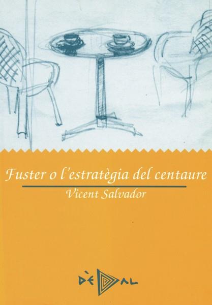 FUSTER O L'ESTRATEGIA DEL CENTAURE | 9788486390587 | VICENT SALVADOR