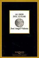 AL DIOS DEL LUGAR | 9788472231047 | Valente, Jos‚ Angel